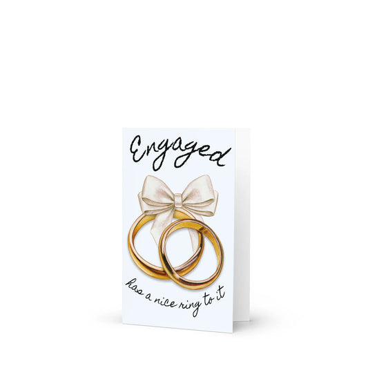Engaged Has a Nice Ring to it Greeting Card