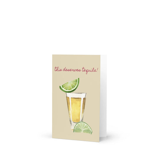 This Deserves Tequila Greeting Card