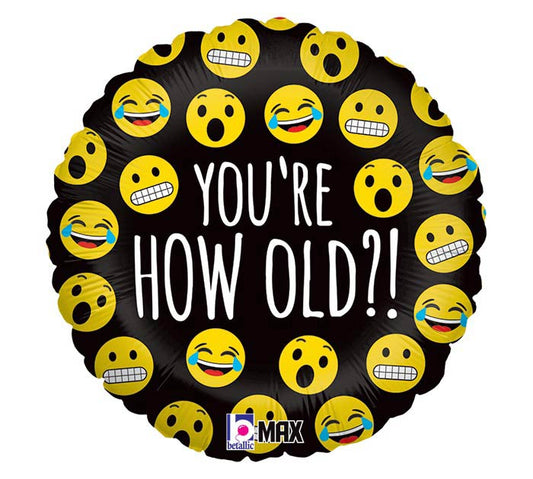You're How Old?! Emoji Balloon (18 Inch)